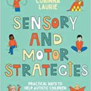 Corinna Laurie's Book Sensory And Motor Strategies
